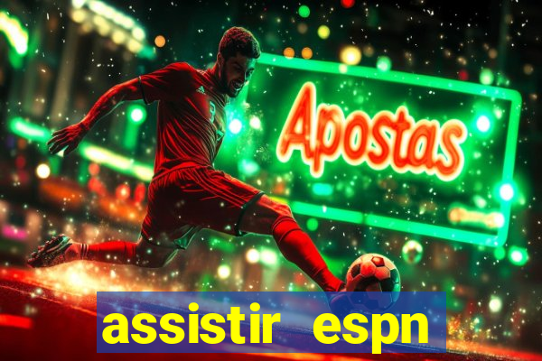 assistir espn brasil ao vivo